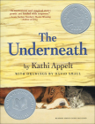 The Underneath By Kathi Appelt, David Small (Illustrator) Cover Image