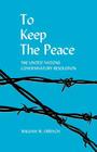 To Keep the Peace: The United Nations Condemnatory Resolution Cover Image