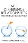 Age Difference Relationships: When Is the Gap Insurmountable? By Wayne Mitchell, Tamara Mitchell Cover Image
