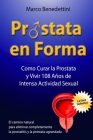 Prostata En Forma: Como Curar la Prostata y Vivir 108 Anos de Intensa Actividad Sexual Cover Image