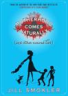 Motherhood Comes Naturally (and Other Vicious Lies) By Jill Smokler Cover Image