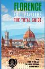 FLORENCE FOR TRAVELERS. The total guide: The comprehensive traveling guide for all your traveling needs. By The Total Travel Guide Company Cover Image