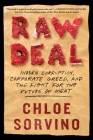 Raw Deal: Hidden Corruption, Corporate Greed, and the Fight for the Future of Meat By Chloe Sorvino Cover Image