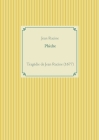Phèdre: une tragédie de Jean Racine By Jean Racine Cover Image