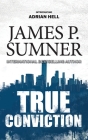 True Conviction By James P. Sumner Cover Image