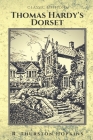 Thomas Hardy's Dorset: with original illustrations By R. Thurston Hopkins Cover Image