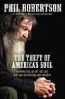 The Theft of America's Soul: Blowing the Lid Off the Lies That Are Destroying Our Country Cover Image