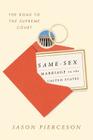 Same-Sex Marriage in the United States: The Road to the Supreme Court By Jason Pierceson Cover Image