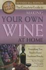 The Complete Guide to Making Your Own Wine at Home: Everything You Need to Know Explained Simply 2nd Edition (Back to Basics) By John N. Peragine, Inger Hewitt (Foreword by) Cover Image