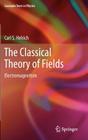 The Classical Theory of Fields: Electromagnetism (Graduate Texts in Physics) Cover Image
