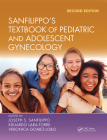 Sanfilippo's Textbook of Pediatric and Adolescent Gynecologysecond Edition By Joseph S. Sanfilippo (Editor), Eduardo Lara-Torre (Editor), Veronica Gomez-Lobo (Editor) Cover Image
