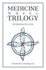 Medicine Wheel Trilogy: Intermediate Guide Cover Image