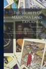 The Secrets Of Mahatma Land Explained: Teaching And Explaining The Performances Of The Most Celebrated Oriental Mystery Makers And Magicians In All Pa By Samri S. Baldwin Cover Image