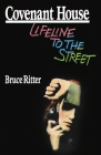 Covenant House: Lifeline to the Street By Bruce Ritter Cover Image