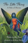The Little Thing: A Tale of Fairies By Roy R. Luna, McKenzie E. Bunting (Illustrator) Cover Image