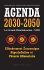Agenda 2030-2050: La Grande Réinitialisation - NWO - Effondrement Économique, Hyperinflation et Pénurie Alimentaire - Domination du Mond By Rebel Press Media Cover Image