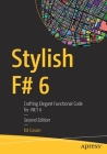 Stylish F# 6: Crafting Elegant Functional Code for Net 6 Cover Image