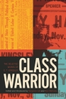 Class Warrior: The Selected Works of E. T. Kingsley By E.T. Kingsley, Benjamin Isitt (Editor), Ravi Malhotra (Editor), Benjamin Isitt (Introduction by), Ravi Malhotra (Introduction by) Cover Image