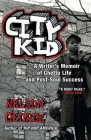 City Kid: A Writer's Memoir of Ghetto Life and Post-Soul Success By Nelson George Cover Image