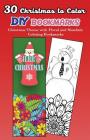 30 Christmas to Color DIY Bookmarks: Christmas Theme with Floral and Mandala Coloring Bookmarks Cover Image