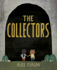 The Collectors By Alice Feagan, Alice Feagan (Illustrator) Cover Image