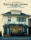 Recollections The Detroit Years: The Motown Sound By The People Who Made It By Thomas J. Saunders (Editor), Jack Ryan Cover Image