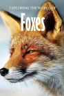 Exploring the World of Foxes: Educational Animals Book For Kids By James Myers Cover Image