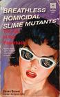 Breathless Homicidal Slime Mutants: The Art of the Paperback By Steven Brower, Steven Heller (Foreword by) Cover Image