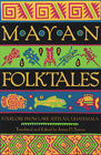 Mayan Folktales: Folklore from Lake Atitlán, Guatemala By James D. Sexton (Editor) Cover Image