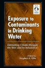 Exposure to Contaminants in Drinking Water: Estimating Uptake through the Skin and by Inhalation Cover Image