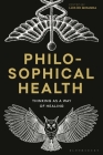 Philosophical Health: Thinking as a Way of Healing Cover Image