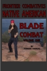 Frontier Combatives Volume One: Native American Blade Combat By Fernan Vargas Cover Image