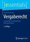 Vergaberecht: Grundzüge Der Öffentlichen Auftragsvergabe (Essentials) By Daniel Naumann Cover Image