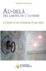 Au-delà des limites de l'autisme: La Quête et les révélations d'une mère By Nadine Primeau Cover Image