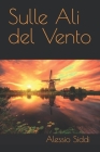 Sulle Ali del Vento By Alessio Siddi Cover Image