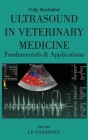 Ultrasound in Veterinary Medicine Fundamentals and Applications By J. P. Varshney Cover Image