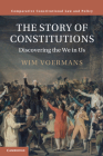 The Story of Constitutions (Comparative Constitutional Law and Policy) Cover Image