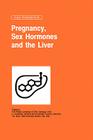 Pregnancy, Sex Hormones and the Liver (Falk Symposium #89) Cover Image