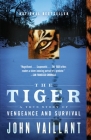 The Tiger: A True Story of Vengeance and Survival (Vintage Departures) By John Vaillant Cover Image