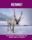 Renne! Un Superbe Livre Consacré aux Renne pour les Enfants By Dominique Gabriel Cover Image