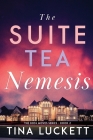The Suite Tea Nemesis: The Boss Moves Series - Book 2 By Tina Luckett Cover Image