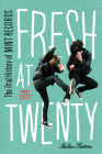 Fresh at Twenty: The Oral History of Mint Records Cover Image
