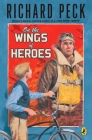 On the Wings of Heroes By Richard Peck Cover Image