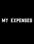 My Expenses: Simple Expense Tracker To Track Your Purchases & Expenses By Publishing By Tay Cover Image