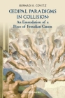 Oedipal Paradigms in Collision: An Emendation of a Piece of Freudian Canon By Howard H. Covitz, Mindmend Media (Editor) Cover Image