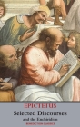 Selected Discourses of Epictetus, and the Enchiridion By Epictetus Cover Image