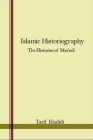 Islamic Historiography: The Histories of Mas'udi By Tarif Khalidi Cover Image