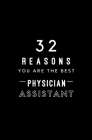 32 Reasons You Are The Best Physician Assistant: Fill In Prompted Memory Book Cover Image
