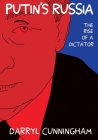 Putin's Russia: The Rise of a Dictator By Darryl Cunningham Cover Image