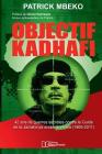 Objectif Kadhafi: 42 ANS de Guerres Secrètes Contre Le Guide de la Jamahiriya Arabe Libyenne. Cover Image